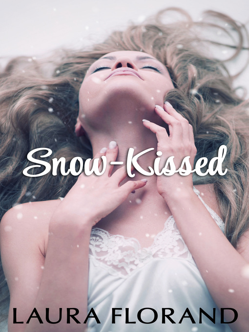 Title details for Snow-Kissed by Laura Florand - Available